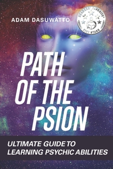 Paperback Psychic: Path Of The Psion: Ultimate Guide To Learning Psychic Abilities Book