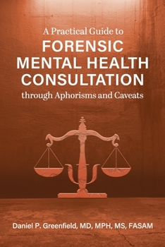 Paperback A Practical Guide to Forensic Mental Health Consultation through Aphorisms and Caveats Book