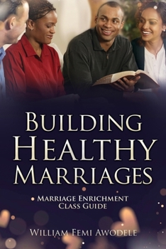 Paperback Building Healthy Marriages: Marriage Enrichment Class Guide Book