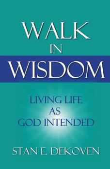 Paperback Walk in Wisdom: Living Life as God Intended Book