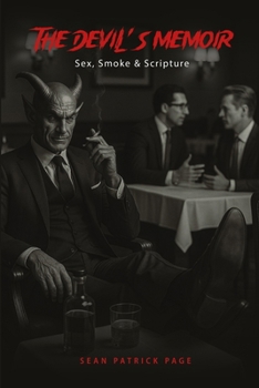 Paperback The Devil's Memoir: Sex, Smoke and Scripture Book