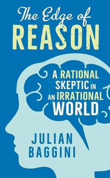 Hardcover The Edge of Reason: A Rational Skeptic in an Irrational World Book