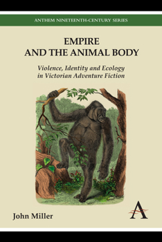 Paperback Empire and the Animal Body: Violence, Identity and Ecology in Victorian Adventure Fiction Book