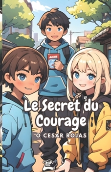 Paperback Le Secret du Courage: (Courage et Force) [French] Book