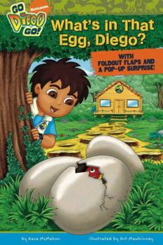 Paperback What's in That Egg, Diego?: With Fouldout Flaps and a Pop-Up Surprise! Book