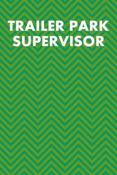 Paperback Trailer Park Supervisor: College Ruled Notebook 6"x9" 120 Pages Book