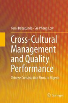 Paperback Cross-Cultural Management and Quality Performance: Chinese Construction Firms in Nigeria Book