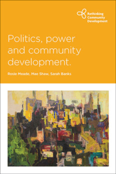 Paperback Politics, Power and Community Development Book