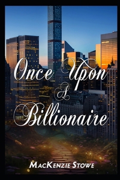 Once Upon A Billionaire: A Steamy One-Night Stand Romance (The Billionaire Fairy Tales) - Book #4 of the Billionaire Fairy Tales