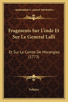 Paperback Fragments Sur L'inde Et Sur Le General Lalli: Et Sur Le Comte De Morangies (1773) [French] Book