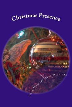 Paperback Christmas Presence: An Anthology from the Writers of Word Weavers West Michigan Book