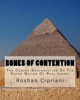 Paperback Bones Of Contention: The Coming Resurrection Of The Super Nation Of Real Israel Book