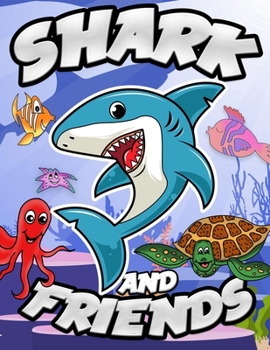 Shark And Friends: Coloring Book For Kids Ages 2-4, 4-8, Sharks Coloring Book