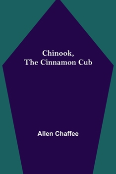 Chinook, the Cinnamon Cub : New special edition