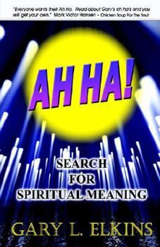 Paperback Ah Ha!: Search for Spiritual Meaning Book