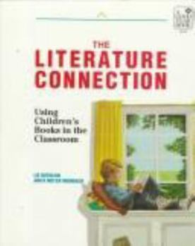 Paperback The Literature Connection: Using Children's Books in the Classroom Book