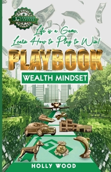 Hardcover Life is a Game, Learn How to Play to Win! Playbook: Wealth Mindset Edition Book
