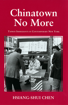 Paperback Chinatown No More: Taiwan Immigrants in Contemporary New York Book