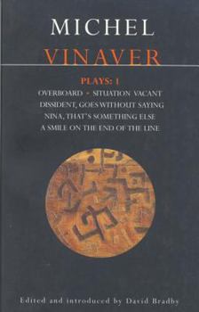 Paperback Vinaver Plays: 1: Overboard; Situation Vacant; Dissident; Goes Without Saying; Nina; That's Something Else; A Smile on Book