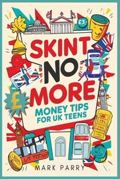 Paperback Skint No More: Money Tips for UK Teens Book