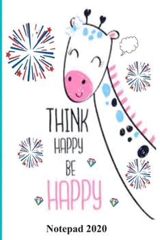 Paperback Think happy be happy notepad 2020: Home and Office Work Journal Book