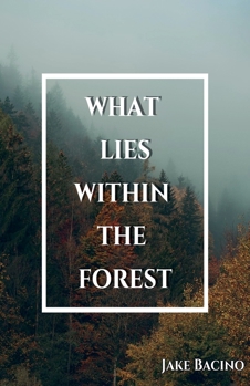 Paperback What Lies Within the Forest Book