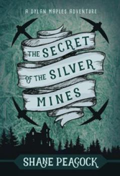 Paperback The Secret of the Silver Mines: A Dylan Maples Adventure Book