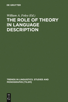 Hardcover The Role of Theory in Language Description Book