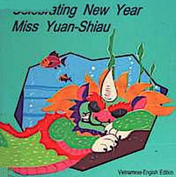 Celebrating New Year Miss Yuan Shiau Festivals English Spanish Version - Book  of the Chinese Children's Stories