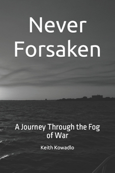 Paperback Never Forsaken: A Journey Through the Fog of War Book