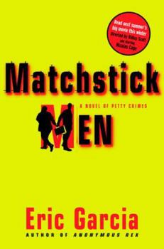 Hardcover Matchstick Men: A Novel of Petty Crimes Book