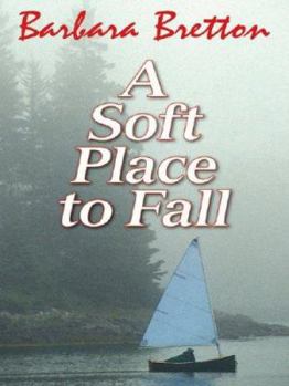 A Soft Place to Fall - Book #1 of the Shelter Rock Cove