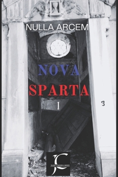 Nova Sparta: Nulla Arcem I (Spanish Edition)