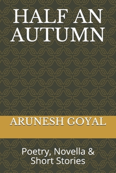 Paperback Half an Autumn: Poetry, Novella & Short Stories Book