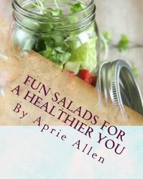 Paperback Fun salads for a healthier you: Giving your body what it deserves Book