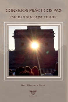 Paperback Consejos prácticos PAX: Psicología para todos: herramientas de afrontamiento y duelo [Spanish] Book