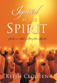 Hardcover Ignited by the Spirit: Studies in Luke's Acts of the Apostles Book