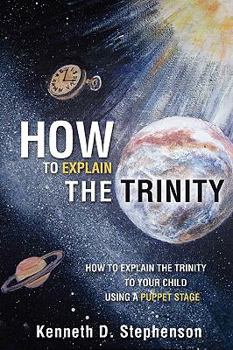 Paperback How to Explain the Trinity Book