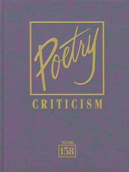 Poetry Criticism: Excerpts from Criticism of the Works of the Mst Significant Ans Widely Studied Poets of World Literature