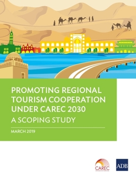Paperback Promoting Regional Tourism Cooperation under CAREC 2030: A Scoping Study Book