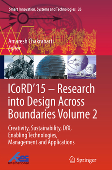 Paperback Icord'15 - Research Into Design Across Boundaries Volume 2: Creativity, Sustainability, Dfx, Enabling Technologies, Management and Applications Book