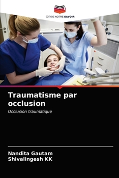 Traumatisme par occlusion: Occlusion traumatique