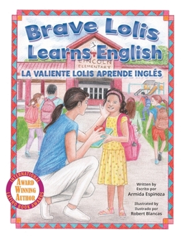 Paperback Brave Lolis Learns English / LA VALIENTE LOLIS APRENDE INGLÉS (BILINGUAL BOOK: English & Spanish) Book