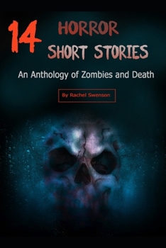 14 Horror Short Stories: An Anthology of Zombies and Death