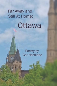 Far Away and Still at Home: Ottawa: poem book