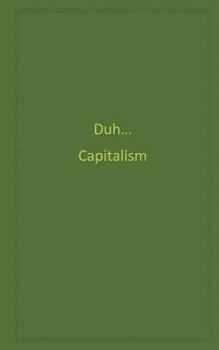 Paperback Duh...Capitalism Book