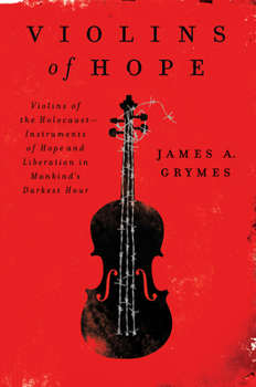 Paperback Violins of Hope: Violins of the Holocaust--Instruments of Hope and Liberation in Mankind's Darkest Hour Book