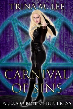 Carnival of Sins - Book #15 of the Alexa O'Brien, Huntress