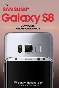 Paperback Samsung Galaxy S8: The Complete Unofficial Guide Book