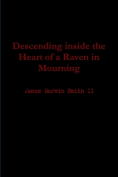 Paperback Descending inside the Heart of a Raven in Mourning Book